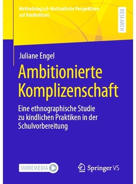 预订 Ambitionierte Komplizenschaft: Eine ethnographische Studie zu kindlichen Praktiken in der Schulvorbereitung: 978365