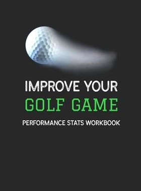预订 Improve Your Golf Game: Performance Stats Workbook: 9781072486268