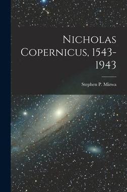 [预订]Nicholas Copernicus, 1543-1943 9781014161734