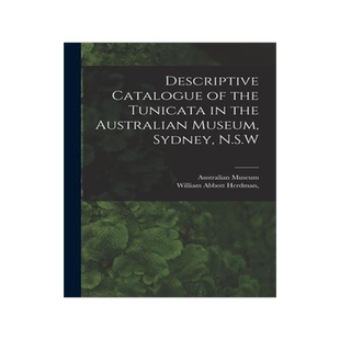 [预订]Descriptive Catalogue of the Tunicata in the Australian Museum, Sydney, N.S.W 9781017943962