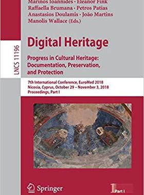 【预售】Digital Heritage. Progress in Cultural Heritage: Documentation, Preservation, and Protection