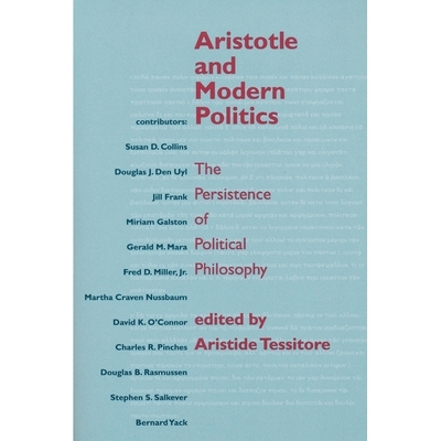 预订 Aristotle and Modern Politics: The Persistence of Political Philosophy D0;C02, D0-02;B502;D0: 9780268020149