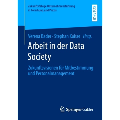预订 Bader (Hrsg), Arbeit in der Data Society (Zukunftsfähige Unternehmensführung in Forschung und Praxis) Bader（编辑