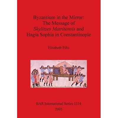 预订 Byzantium in the Mirror: The Message of Skylitzes Matritensis and Hagia Sophia in Constantinople 镜中的拜占庭：君士