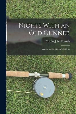 [预订]Nights With an Old Gunner: And Other Studies of Wild Life 9781018365091