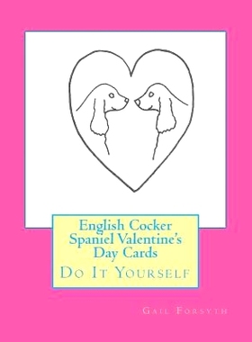 预订 English Cocker Spaniel Valentine’s Day Cards: Do It Yourself: 9781522807377