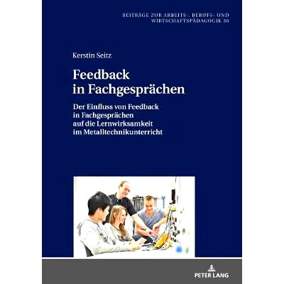 预订 Feedback in Fachgespr&auml;chen: Der Einfluss von Feedback in Fachgespr&auml;chen auf die Lernwirksamkeit im Metalltechniku