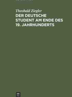 【预订】Der deutsche Student am Ende des 19. Jahrhunderts 9783111259192