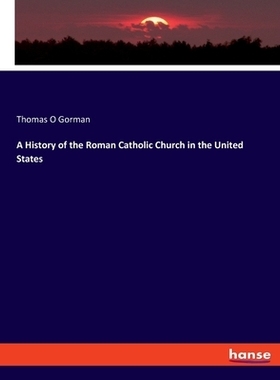 预订 A History of the Roman Catholic Church in the United States: 9783348112826