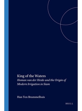 预订 King of the Waters: Homan van der Heide and the Origin of Modern Irrigation in Siam 水之王:Homan van der Heide 与暹