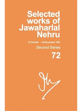 预订 Selected Works of Jawaharlal Nehru: Second series, Vol. 72: (15 Oct - 30 Nov 1961) 贾瓦哈拉尔·尼赫鲁选集：*辑，