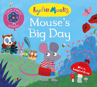 老鼠的大日子 Lydia Monks 绘本图画故事书 英文原版 Mouse's Big Day (Twit Twoo School, 1)