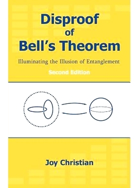 预订 Disproof of Bell’s Theorem: Illuminating the Illusion of Entanglement, Second Edition: 9781612337241