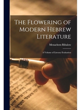 预订 The Flowering of Modern Hebrew Literature; a Volume of Literary Evaluation: 9781014768698