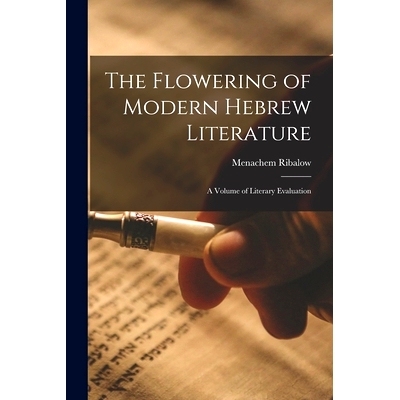 预订 The Flowering of Modern Hebrew Literature; a Volume of Literary Evaluation: 9781014768698