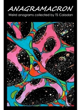 预订 Anagramacron: Weird Anagrams Collected by Ts Caladan: 9781944045340