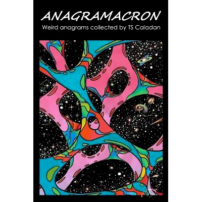 预订 Anagramacron: Weird Anagrams Collected by Ts Caladan: 9781944045340