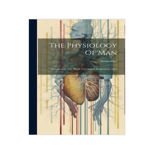 [预订]The Physiology Of Man: Introduction. The Blood. Circulation. Respiration. 1866 9781020977602