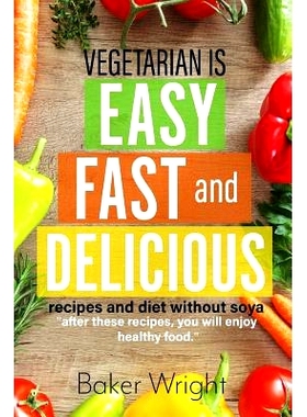 预订 Vegetarian Cookbook for Those Who Decided to Switch to Healthy Food. 80 Recipes: Cookbook for Beginners, Quick, Eas
