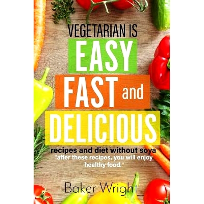 预订 Vegetarian Cookbook for Those Who Decided to Switch to Healthy Food. 80 Recipes: Cookbook for Beginners, Quick, Eas