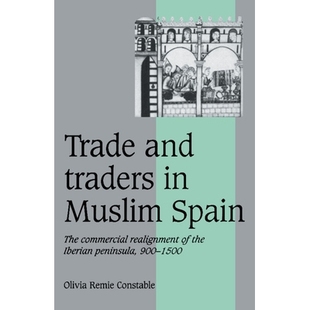 Iberian and Muslim 预订 The the Peninsula Traders Realignment Commercial 9780521565035 900–1500 Spain Trade