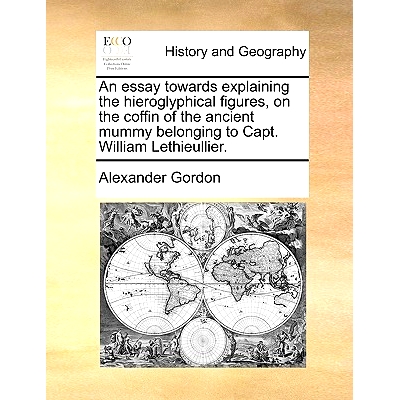 预订 An Essay Towards Explaining the Hieroglyphical Figures, on the Coffin of the Ancient Mummy Belonging to Capt. Willi