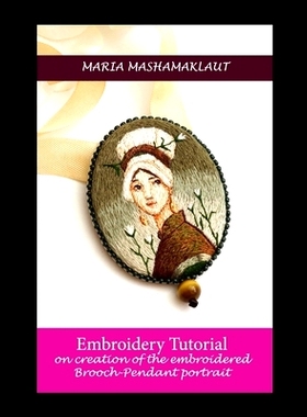 预订 Embroidery Tutorial on creation of the embroidered Brooch-Pendant portrait: 9798323921898