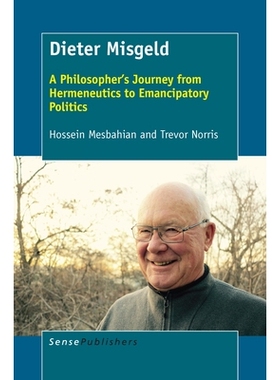 预订 Dieter Misgeld: A Philosopher’s Journey from Hermeneutics to Emancipatory Politics Dieter Misgeld：一位哲学家从解