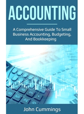 预订 Accounting: A Comprehensive Guide to Small Business Accounting, Budgeting, and Bookkeeping: 9781761036637