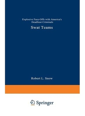 预订 SWAT Teams: Explosive Face-Offs with America’s Deadliest Criminals: 9780306452666