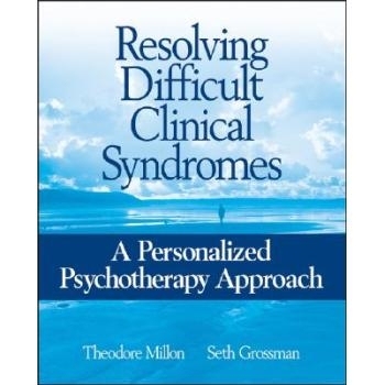 预订 Resolving Difficult Clinical Syndromes: A Personalized Psychotherapy Approach 临床症状难点的解决：个性心理治疗方法:
