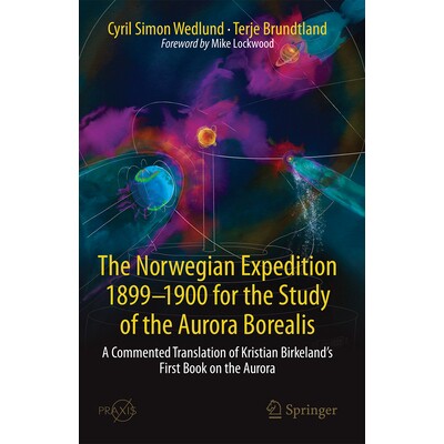 预订 The Norwegian Expedition 1899-1900 for the Study of the Aurora Borealis A Commented Translation of Kristian Birkela
