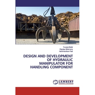 预订 DESIGN AND DEVELOPMENT OF HYDRAULIC MANIPULATOR FOR HANDLING COMPONENT: 9783330019041