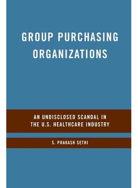 预订 Group Purchasing Organizations: An Undisclosed Scandal in the U.S. Healthcare Industry: 9781349374373