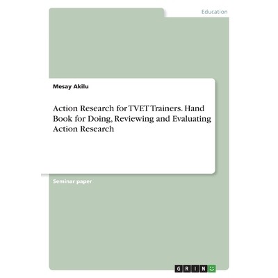 预订 Action Research for TVET Trainers. Hand Book for Doing, Reviewing and Evaluating Action Research 9783346602619
