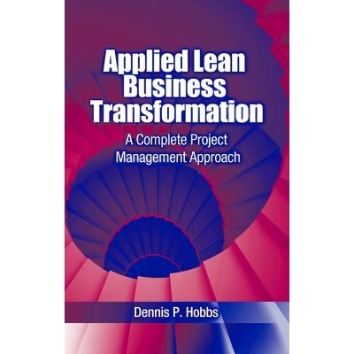 预订 APPLIED LEAN BUSINESS TRANSFORMATION: A Complete Project Management Approach: 9781932159790