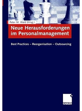 预订 Neue Herausforderungen im Personalmanagement: Best Practices - Reorganisation - Outsourcing: 9783834900203