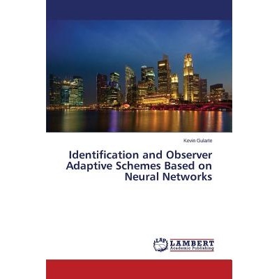 预订 Identification and Observer Adaptive Schemes Based on Neural Networks 基于神经网络识别和观察员自适应方案: 978365968
