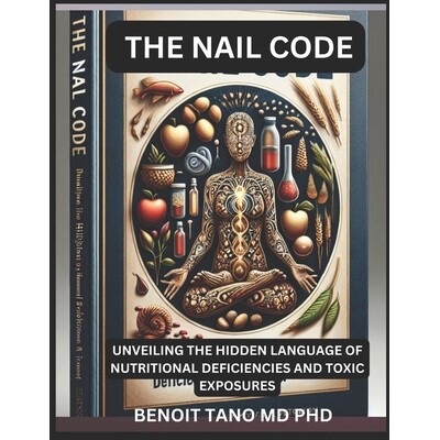 预订 The Nail Code: : Unveiling The Hidden Language Of Nutritional Deficiencies And Toxic Exposures 9798312010831