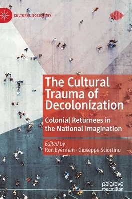 【预订】The Cultural Trauma of Decolonization