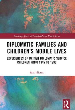 [预订]Diplomatic Families and Children’s Mobile Lives 9781032120256