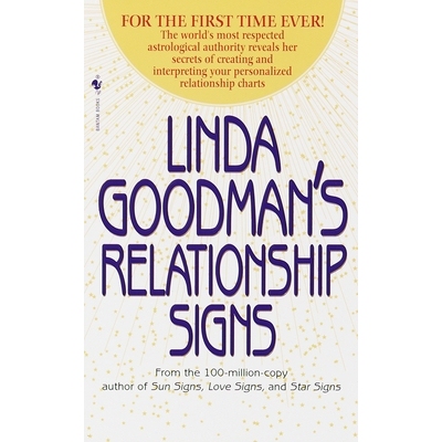 预订 Linda Goodman’s Relationship Signs: The World’s Most Respected Astrological Authority Reveals Her Secrets of Crea