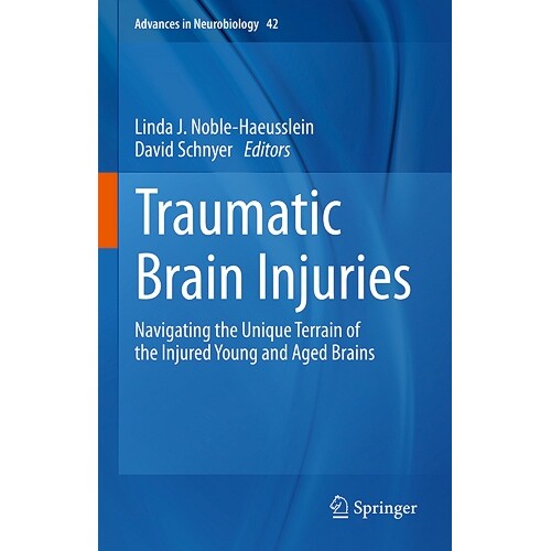 预订 Traumatic Brain Injuries Navigating the Unique Terrain of the Injured Young and Aged Brains 创伤性脑损伤:探索年轻