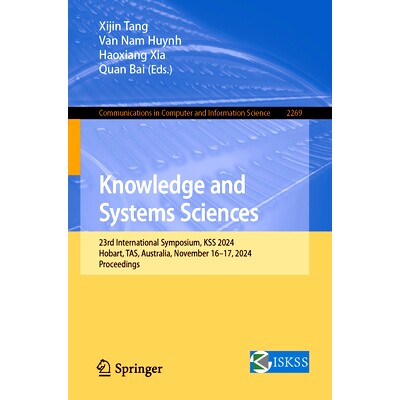 预订 Knowledge and Systems Sciences: 23rd International Symposium, KSS 2024, Hobart, TAS, Australia, November 16–17, 20