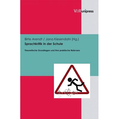 预订 Sprachkritik in der Schule: Theoretische Grundlagen und ihre praktische Relevanz *中的语言批评：理论基础及其现实