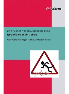 预订 Sprachkritik in der Schule: Theoretische Grundlagen und ihre praktische Relevanz *中的语言批评：理论基础及其现实