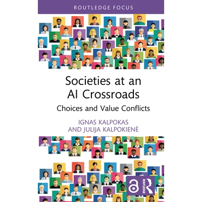 预订 Societies at an AI Crossroads: Choices and Value Conflicts 处于人工智能十字路口的社会：选择与价值冲突: 978104120266