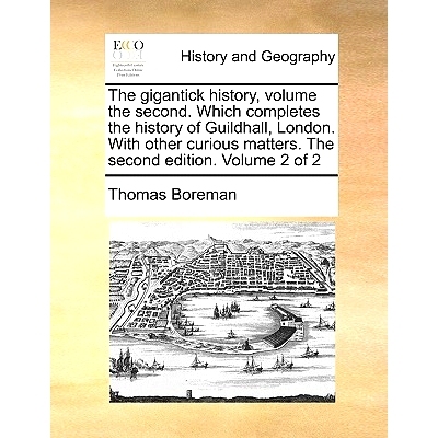 预订 The Gigantick History, Volume the Second. Which Completes the History of Guildhall, London. with Other Curious Matt