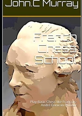 【预订】French Chess School: Play Basic Chess like François-André Danican Philidor