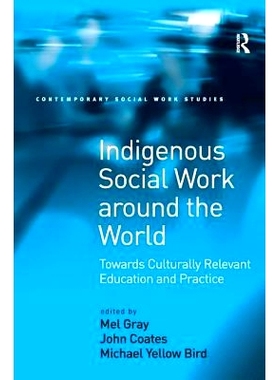 预订 Indigenous Social Work around the World: Towards Culturally Relevant Education and Practice 世界土著社会工作: 面向